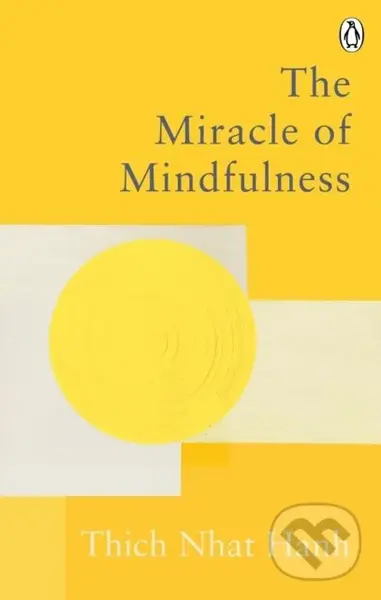 The Miracle Of Mindfulness - Thich Nhat Hanh