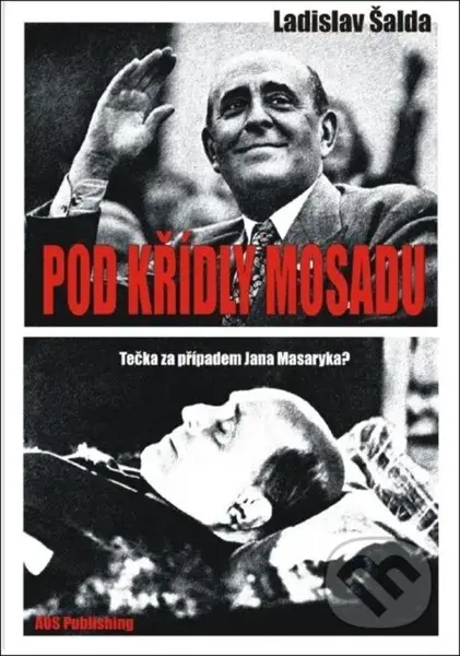 Pod křídly Mosadu (Tečka za případem Jana Masaryka?) - kniha z kategorie Životopisy