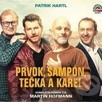 Prvok, Šampón, Tečka a Karel - Patrik Hartl - audiokniha z kategorie Společenská beletrie