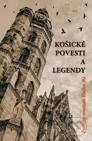 Košické povesti a legendy - Kolektív autorov - kniha z kategorie Mýty, pověsti a legendy