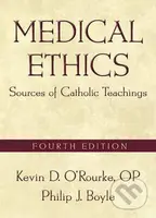 Medical Ethics (Sources of Catholic Teachings) - Kevin D. O'Rourke, Philip J. Boyle - kniha z kategorie Odborné a naučné