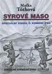 Syrové maso (Speciální kniha o krmení psů. Ideální krmení pro zdraví) - kniha z kategorie Chov psů