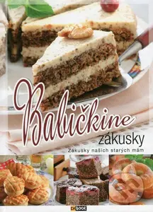 Babičkine zákusky (Zákusky našich starých mám) - Kolektív autorov - kniha z kategorie Kuchařky