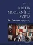 Kritik moderního světa (Rio Preisner 1925 - 2007) - Jiří Hanuš - kniha z kategorie Životopisy