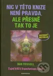 Nic v této knize není pravda, ale přesně tak to je - kniha z kategorie Záhady a paranormální jevy