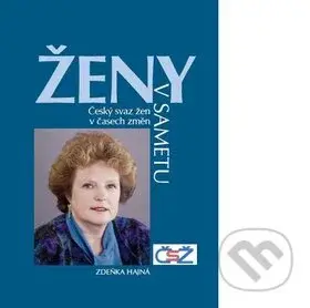 Ženy v sametu (Český svaz žen v čase změn) - Zdeňka Hajná - kniha z kategorie Životopisy