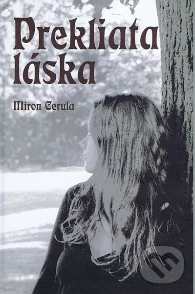 Prekliata Láska - Miron Cerula
