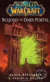 World of Warcraft: Beyond the Dark Portal - Aaron Rosenberg - kniha z kategorie Sci-fi, fantasy a komiksy