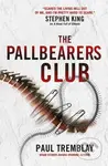 The Pallbearers' Club - Paul Tremblay