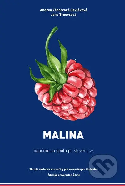 Malina naučme sa spolu po slovensky - Andrea Záhorcová Gavláková, Jana Trnovcová - kniha z kategorie Vysoké školy