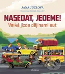 Nasedat, jedeme! (Velká jízda dějinami aut) - Jana Jůzlová, Tomáš Kopecký (ilustrácie) - kniha z kategorie Pro děti