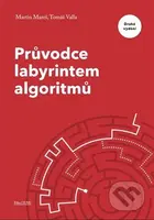 Průvodce labyrintem algoritmů - Martin Mareš, Tomáš Valla - kniha z kategorie Počítače a internet