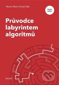Průvodce labyrintem algoritmů - Martin Mareš, Tomáš Valla - kniha z kategorie Počítače a internet