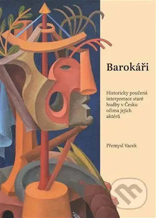 Barokáři (Historicky poučená interpretace staré hudby v Česku očima jejích aktérů) - kniha z kategorie Hudba