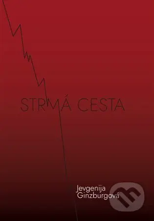 Strmá cesta - Jevgenija Ginzburgová - kniha z kategorie Historie