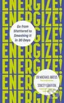 Energize! (Go from shattered to smashing it in 30 days) - kniha z kategorie Odborné a naučné