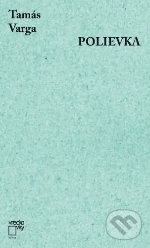 Polievka - Tamás Varga - kniha z kategorie Beletrie