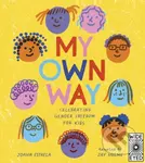 My Own Way (Celebrating Gender Freedom for Kids) - Joana Estrela, Jay Hulme - kniha z kategorie Beletrie pro děti