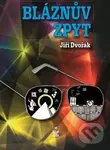 Bláznův zpyt - Jiří Dvořák