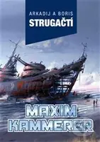 Maxim Kammerer - Arkadij Strugačtí, Boris Strugackij - kniha z kategorie Sci-fi a fantasy