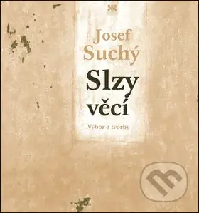 Slzy věcí - Josef Suchý - kniha z kategorie Poezie