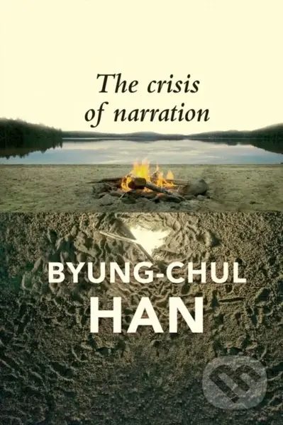 The Crisis of Narration - Byung-Chul Han