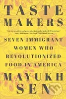 Taste Makers (Seven Immigrant Women Who Revolutionized Food in America) - kniha z kategorie Humanitní a společenské vědy