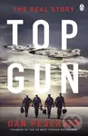 Topgun (The thrilling true story behind the action-packed classic film) - kniha z kategorie Humanitní a společenské vědy