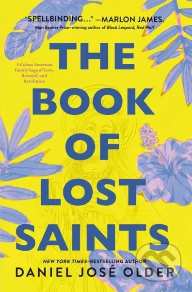 The Book of Lost Saints (A Cuban American Family Saga of Love, Betrayal, and Revolution)