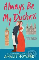 Always Be My Duchess - Amalie Howard - kniha z kategorie Romantika