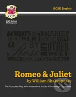 Romeo & Juliet - The Complete Play with Annotations, Audio and Knowledge Organisers - kniha z kategorie Pro děti