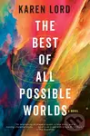 The Best of All Possible Worlds - Karen Lord