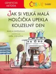 Čteme sami: Jak si velká malá holčička upekla kouzelný den - genetická metoda - kniha z kategorie Pro děti