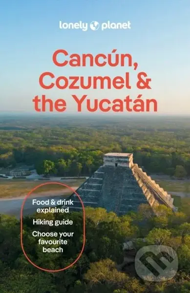 Lonely Planet Cancun, Cozumel & the Yucatan - Lonely Planet