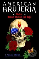 American Brujeria (Modern Mexican American Folk Magic) - kniha z kategorie Zdraví a životní styl