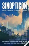 Sinopticon 2021 (A Celebration of Chinese Science Fiction)