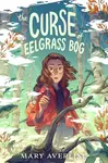 The Curse of Eelgrass Bog - Mary Averling - kniha z kategorie Pro děti