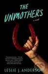 Unmothers,The (A Novel) - Leslie J. Anderson - kniha z kategorie Horory