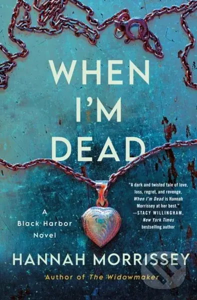 When I'm Dead (A Black Harbor Novel) - Hannah Morrissey