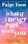 What If I Never Get Over You - Paige Toon - kniha z kategorie Romantická