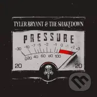 Tyler Bryant & Shakedown: Pressure LP - The Shakedown, Tyler Bryant