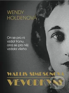 Vévodkyně - Wallis Simpsonová - Wendy Holden