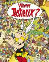 Asterix: Where's Asterix? - René Goscinny, Albert Uderzo