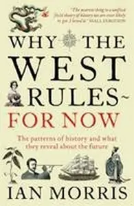 Why the West Rules for Now - Ian Morris