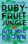 Rubyfruit Jungle - Rita Mae Brown