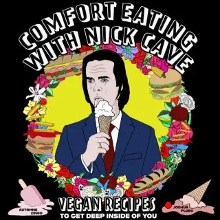 Comfort Eating With Nick Cave - Joshua Ploeg, Automne Zingg