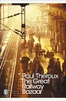The Great Railway Bazaar - Paul Theroux