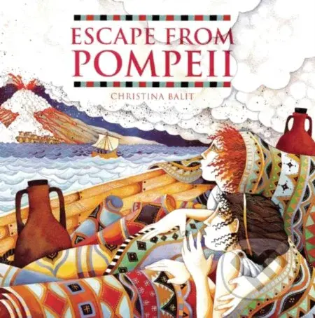 Escape from Pompeii - Christina Balit - kniha z kategorie Pro děti