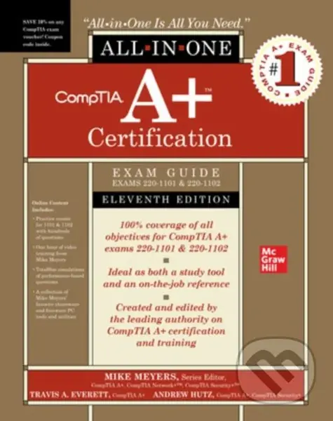 CompTIA A+ Certification (Exams 220-1001 & 220-1002 (Eleventh Edition)) - Mike Meyers, Andrew Hutz, Travis Everett