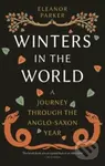 Winters in the World (A Journey through the Anglo-Saxon Year) - kniha z kategorie Historie